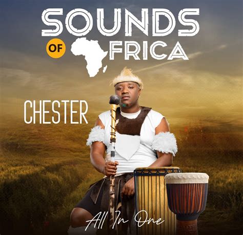 Chester - Sounds Of Africa (Full Album) - AfroFire