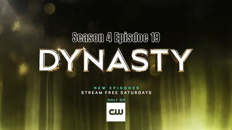 Dynasty Season 4 Episode 19: Release Date, Recap & Preview - OtakuKart