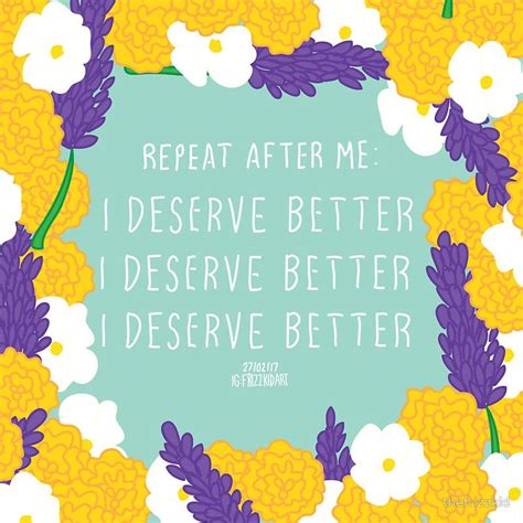 I Deserve Better by thefrizzkid Work Quotes Inspirational, Motivational, Positivity Board, Body ...