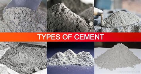 15 Types of Cement - Uses, Advantages & Disadvantages [Complete Details] - Engineering Learn