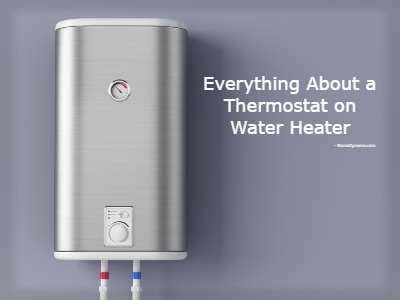 What is a Water Heater Thermostat? How it Works?