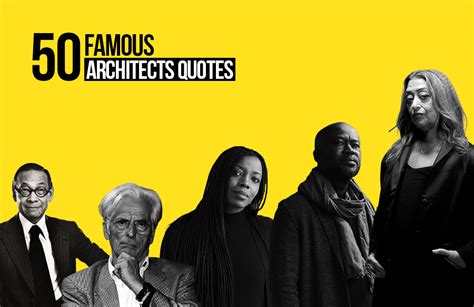 50 Famous Architects Quotes - RTF | Rethinking The Future