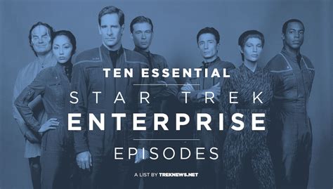 10 Essential 'Star Trek: Enterprise' Episodes | TREKNEWS.NET | Your ...