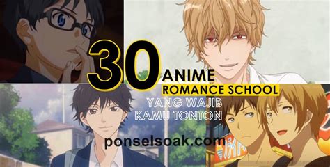 30+ Daftar Rekomendasi Nonton Anime Romance School (Romantis) Terbaik