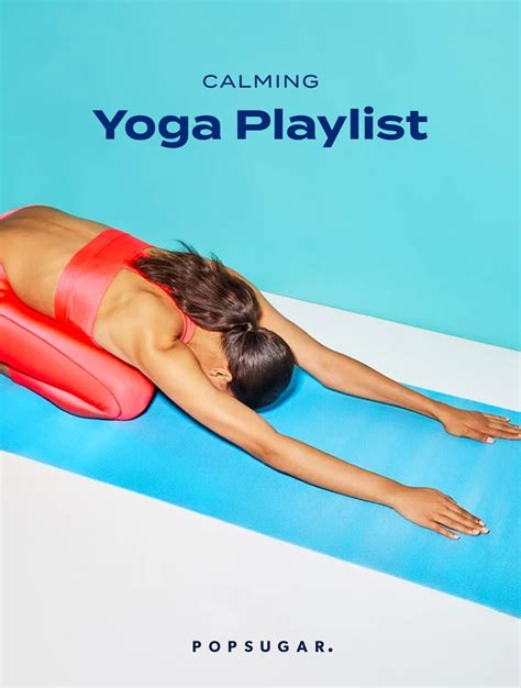 Calming Yoga Playlist | POPSUGAR Fitness