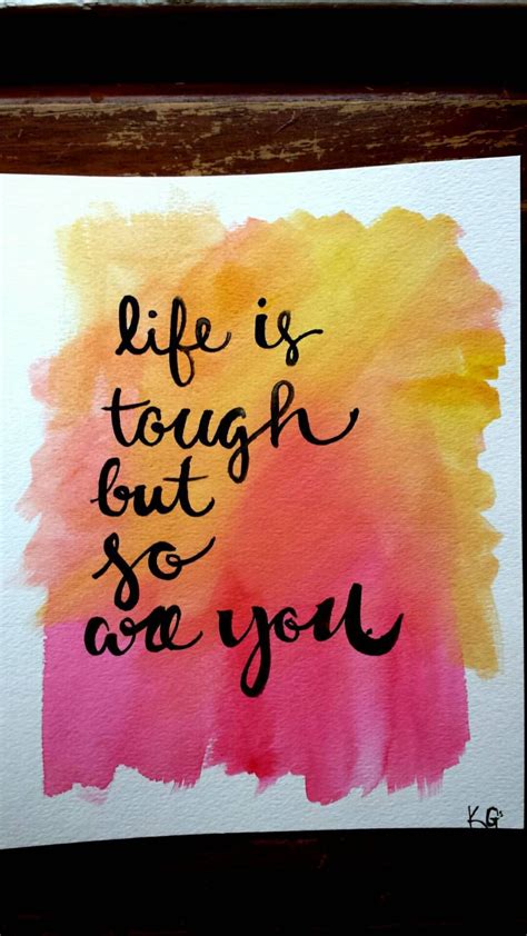 Life is tough but so are you Hand Lettered Canvas Quote Art Watercolor Painting Inspirational ...