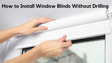 5 Simple Steps To Installing Window Blinds Without Drilling | Drillay