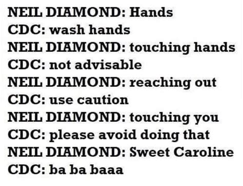 Neil Diamond: Hands Cdc: Wash Hands Neil Diamond: Touching Hands Meme