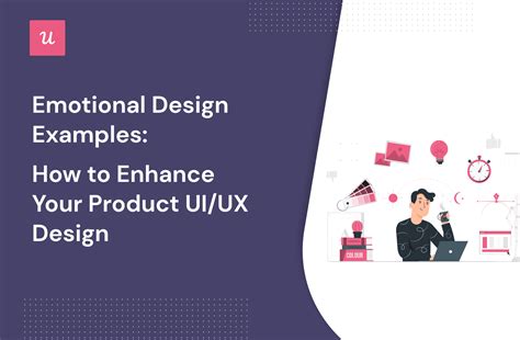 Emotional Design Examples: How to Enhance Your Product UI/UX Design