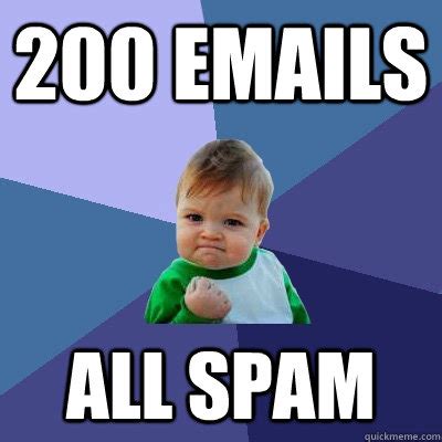 200 emails all spam - Misc - quickmeme