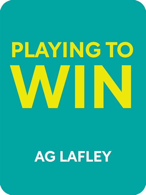 Playing to Win Book Summary by AG Lafley