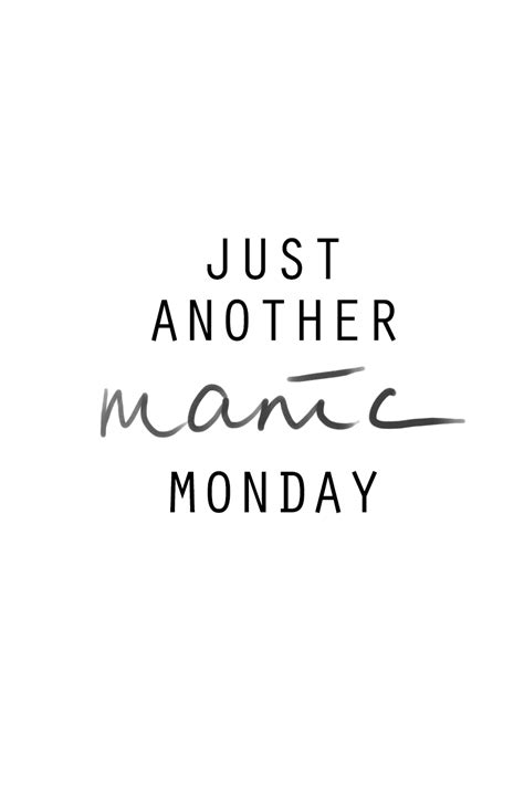 Manic Monday Quotes. QuotesGram