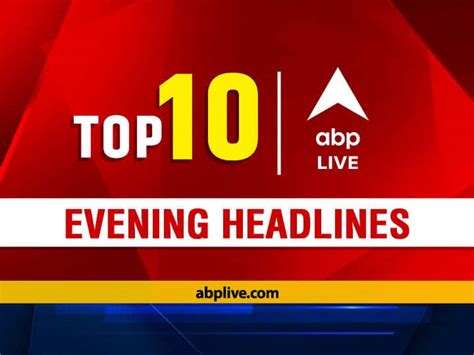 Top 10 News Headlines and Trends | ABP LIVE Evening Bulletin: Top News ...