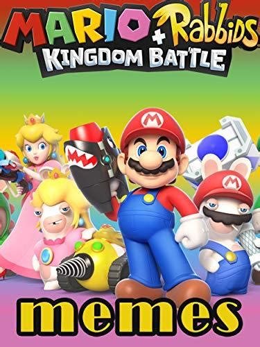 Mario Rabbids Kingdom Battle Memes: Best Funny Mario Rabbids Kingdom ...