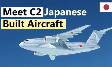 The Kawasaki C-2 Medium-Range Transport Aircraft: Everything You Need ...