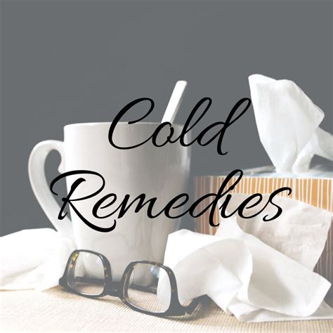 Cold Remedies - Feel Better Faster — Always Growing