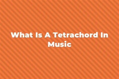 What Is A Tetrachord In Music?