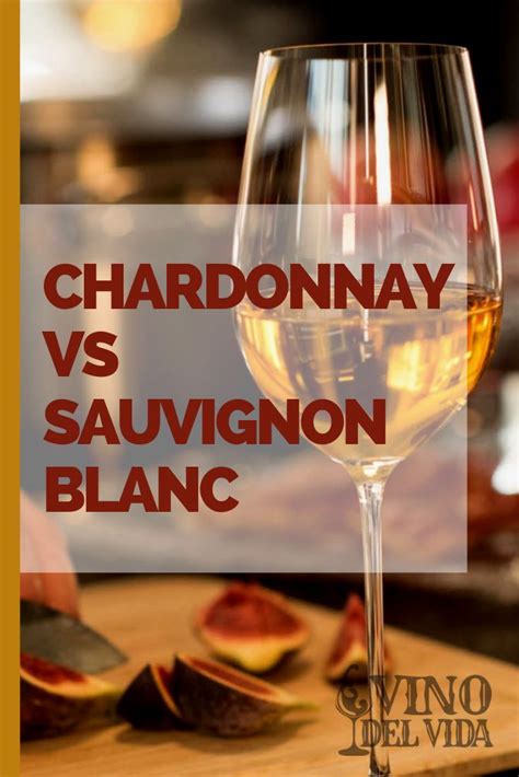 chardonnay vs sauvignon blanc wine glass with sliced figs on cutting board