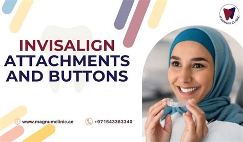 Invisalign Attachments And Buttons: Enhancing The Aligner Experience