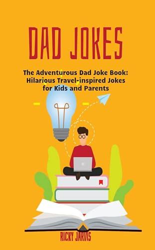 Dad Jokes: The Adventurous Dad Joke Book: Hilarious Travel-inspired ...