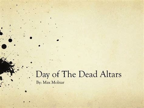 PPT - Day of The Dead Altars PowerPoint Presentation, free download - ID:2477652