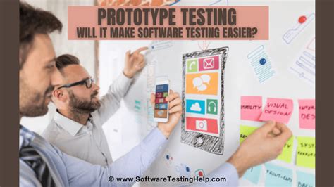 Prototype Testing: Will it Make Software Testing Easier