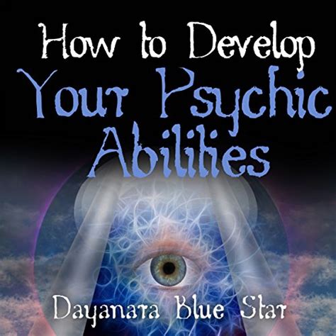 Amazon.com: How to Develop Your Psychic Abilities (Audible Audio Edition): Dayanara Blue Star ...