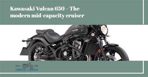 Kawasaki Vulcan 650 – The modern mid-capacity cruiser