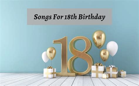 10 Wonderful Pieces Of Songs For 18th Birthday - CMUSE