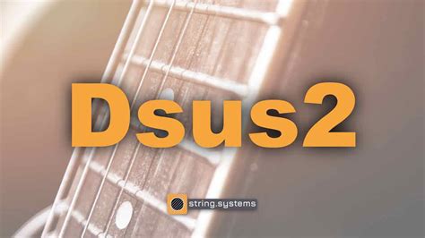 How To Play The Dsus2 Guitar Chord