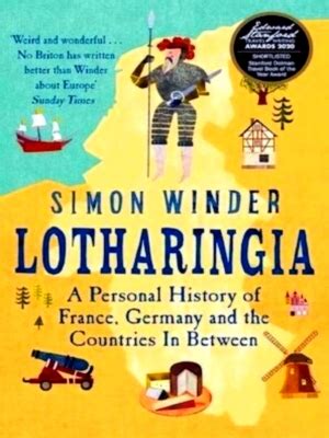 Lotharingia A Personal History of France, Germany and the Countries In-Between Special ...