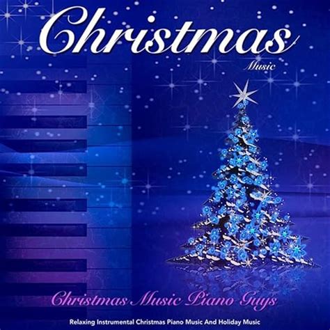 Christmas Music: Relaxing Instrumental Christmas Piano Music and Holiday Music by Christmas ...