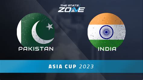 Pakistan vs India – Super Four – Preview & Prediction | 2023 Asia Cup - The Stats Zone