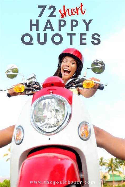 72 Short Happy Quotes To Brighten Your Day | Short happy quotes, Happy day quotes, Happy quotes