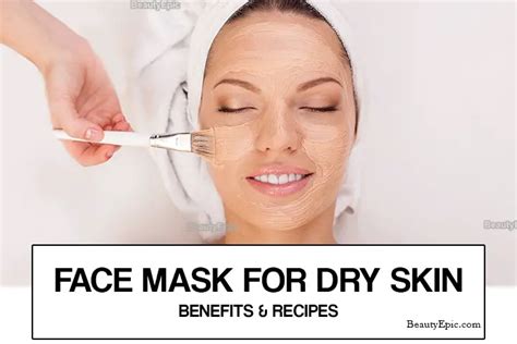 Face Mask For Dry Skin: Benefits And 6 Best Face Mask Recipes