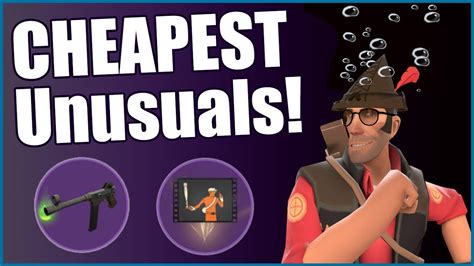 [TF2] The CHEAPEST of CHEAP Unusuals! (Hats, Weapons, Taunts) - YouTube