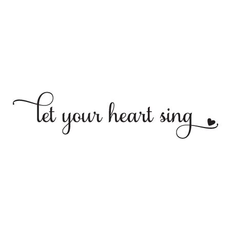 Let Your Heart Sing Wall Quotes™ Decal | WallQuotes.com