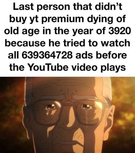 yt premium : r/GreatestAnimeMemes