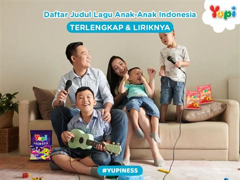 20+ Daftar Judul Lagu Anak-Anak Indonesia Terlengkap & Liriknya - Yupi