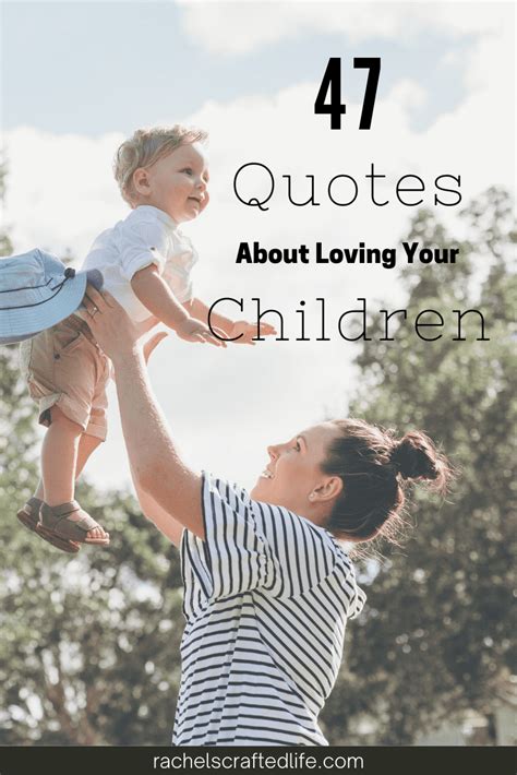 47 Sweet Quotes about Loving Your Children - Rachel's Crafted Life