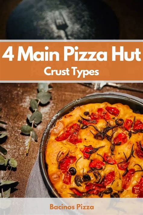 4 Main Pizza Hut Crust Types (Temporary & Seasonal Included!)