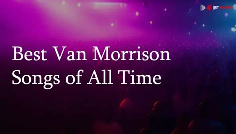 10 Best Van Morrison Songs Of All Time