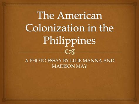 The American Colonization in the Philippines