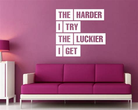 The Harder I Try The Luckier I Get Wall Quote - Wall Art - Wall Sticker ...