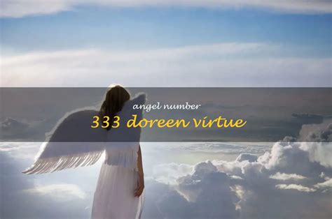 The Power Of Angel Number 333: Unlocking Doreen Virtue's Spiritual Wisdom | ShunSpirit