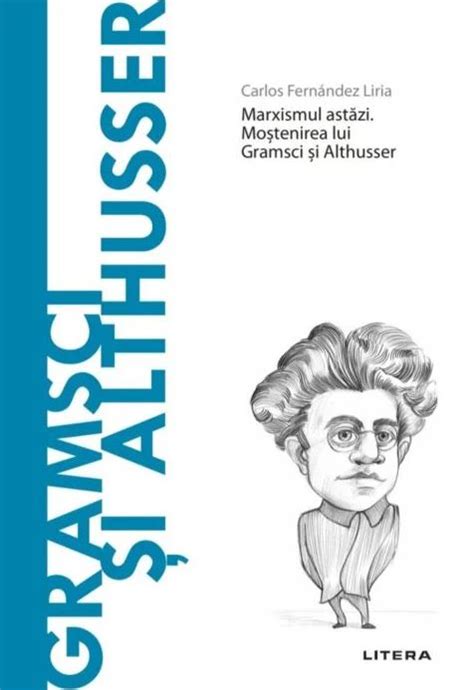 Gramsci si Althusser - Carlos Fernandez Liria