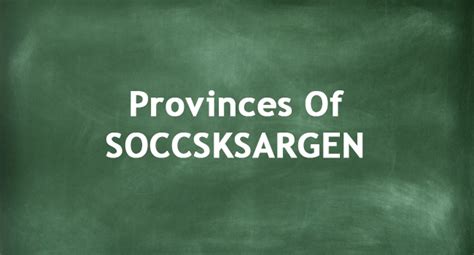 Provinces Of SOCCSKSARGEN | Regions Of The Philippines