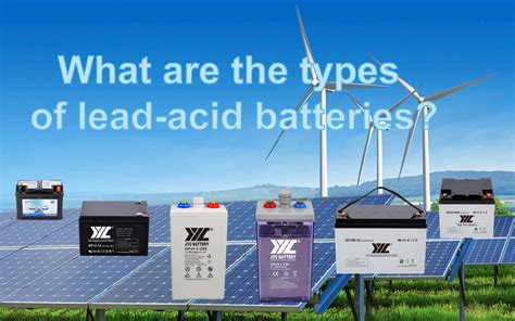 What are the types of lead-acid batteries? - JYC Battery