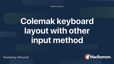 Colemak keyboard layout with other input method | MacRumors Forums