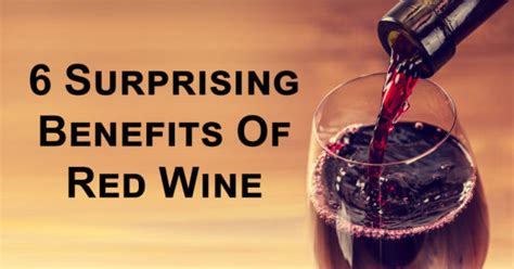 Benefits Of Red Wine: 6 Surprising Ways It's Great For You